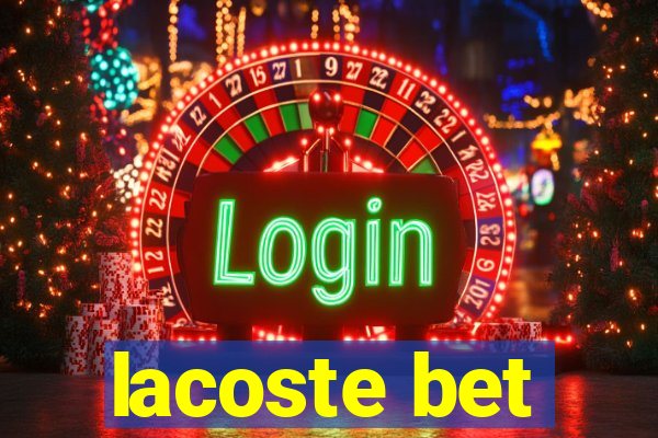 lacoste bet